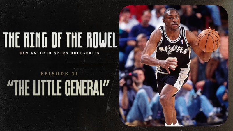 Episode 11 - the Little General : The Ring Of The Rowel San Antonio Spurs Docuseries