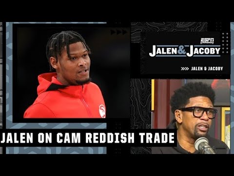 I 💖 This Cam Reddish Trade For The Knicks – Jalen Rose : Jalen & Jacoby